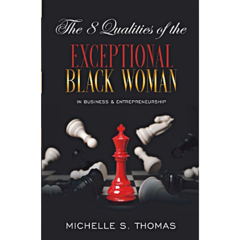 The 8 Qualities of the Exceptional Black Woman in Business and Entrepreneurship, Influential, Impact